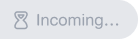 Incoming