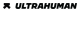 ULTRAHUMAN